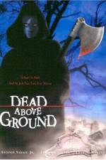 Watch Dead Above Ground Moviesjoy