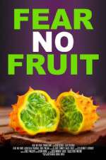 Watch Fear No Fruit Moviesjoy